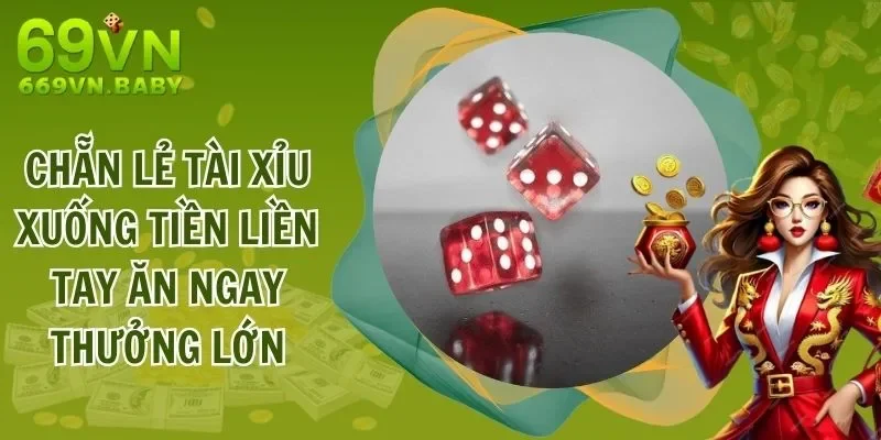 Cách Chơi Chẵn Lẻ Tài Xỉu Gia Tăng Tỷ Lệ Thắng Cược Lớn