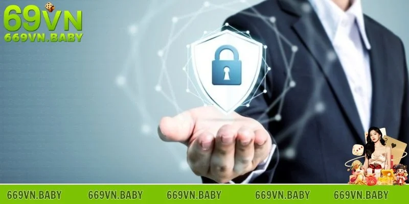 Chính sách bảo mật 69VN tạo quyền riêng tư, tính an toàn tuyệt đối