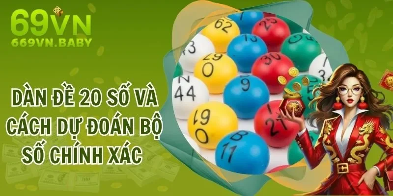 Dàn Đề 20 Số Và Bật Mí Cách Dự Đoán Bộ Số Chính Xác