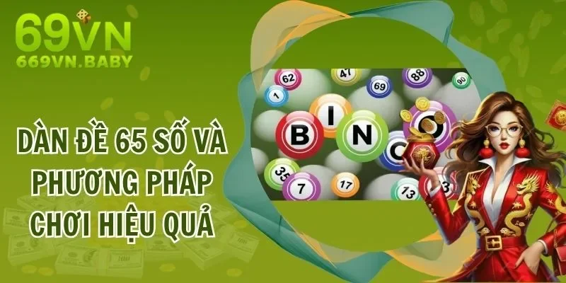 Dàn Đề 65 Số - Phương Pháp Chơi Lô Đề Cực Kỳ Hiệu Quả
