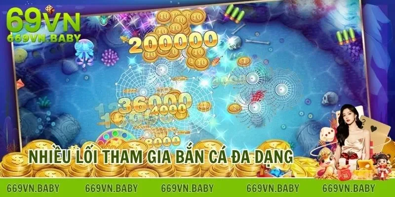 Nhiều lối tham gia đa dạng để bạn trải nghiệm