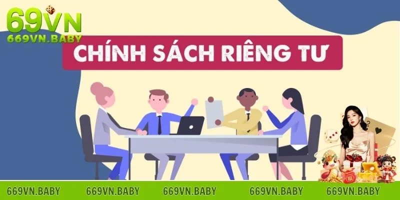 Sơ lược đôi nét về chính sách quyền riêng tư 69VN